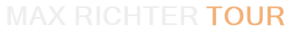 Max Richter Tour